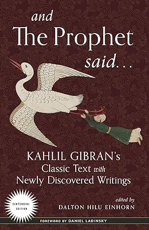 And the Prophet Said by Kahlil Gibran | Dalton Hilu Einhorny| Daniel Ladinsk [rare books]
