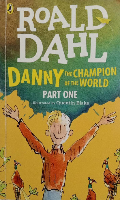Danny the Champion of the World by Roald Dahl | Quentin Blake
