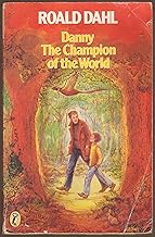 Danny The Champion Of The World by Roald Dahl