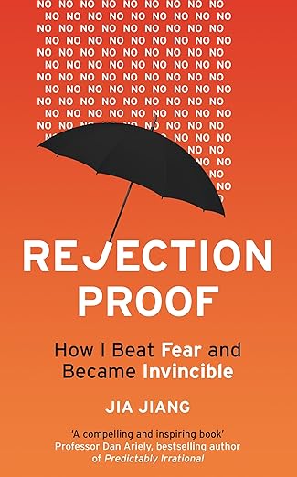 Rejection Proof: How I Beat Fear and Became Invincible by Jia Jiang [rare books]