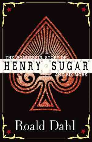 The wonderful story of henry sugar and six more