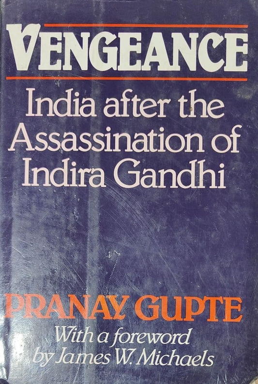 Vengeance: India After the Assassination of Indira Gandhi by Pranay Gupte [Hardcover] [rare books]