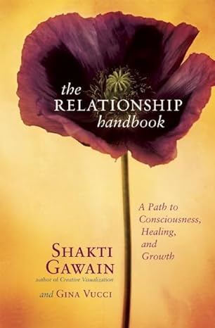 The Relationship Handbook: A Path to Consciousness, Healing, and Growth by Gina Vucci| Shakti Gawain [rare books]