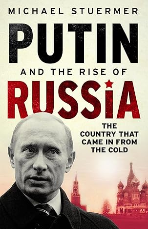 Putin And The Rise Of Russia by Michael Stuermer [rare books]