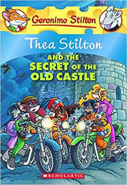 Thea stilton and the secret of the old castle by Geronimo Stilton
