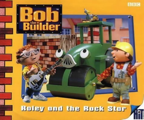 Bob the Builder- Roley & the Rockstar