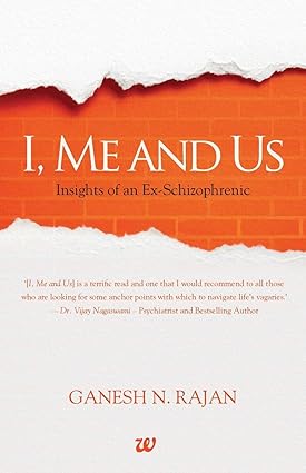 I, Me and Us: Insights of an Ex-Schizophrenic [RARE BOOK]