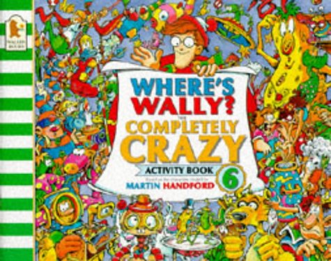 Wheres wally?the completely crazy activity book 6