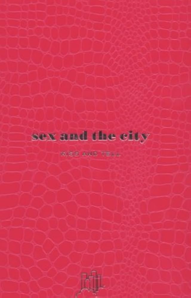 Sex and the City: Kiss and Tell [Hardcover] [RARE BOOKS]