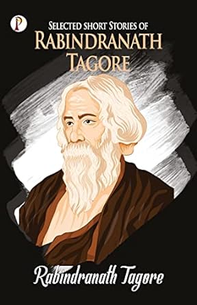 Selected short Stories of Rabindranath Tagore