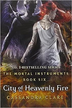 The mortal instruments book 6: city of heavenly fire by Cassandra Clare