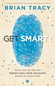 Get smart by  Brian Tracy