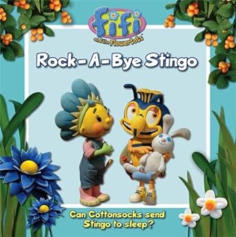 Fifi and the Flowertots – Rock-a-bye Stingo