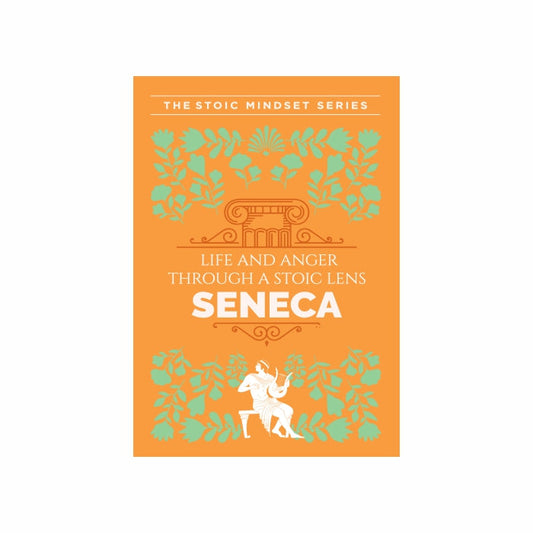 A Handbook of Life & Anger Through A Stoic Lens by Seneca |Wilco International LLP [Premium Books]