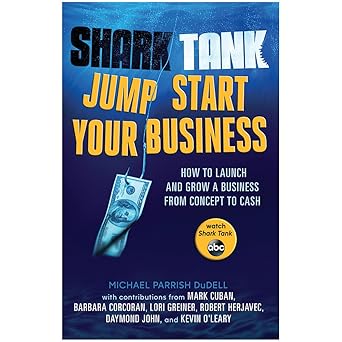 Shark Tank: Jump Start Your Business by Michael Parrish Dudell [rare books]