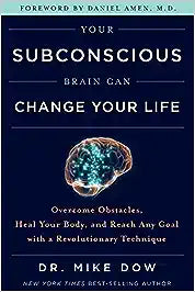 Your Subconscious Brain Can Change Your Life [RARE BOOKS]