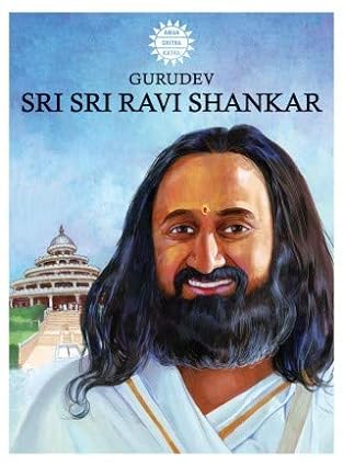 Gurudev sri sri ravi shankar [graphic novel] [amar chitra katha]
