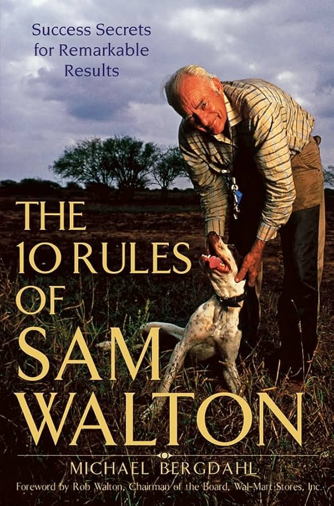 The 10 Rules of Sam Walton: Success Secrets for Remarkable Results by Michael Bergdahl | Rob Walton [Hardcover] [rare books]