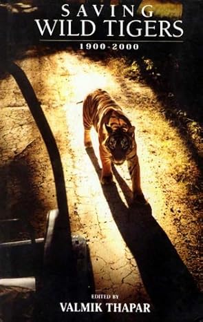 Saving Wild Tigers 1900 2000 by Valmik Thapar [Hardcover] (rare books)