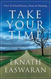 Take Your Time: How to Find Patience, Peace and Meaning