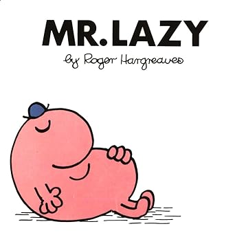 Mr. Lazy