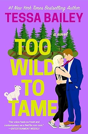 Too Wild to Tame by Tessa Bailey [Premium Books]