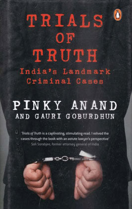 Trials of Truth: India's Landmark Criminal Cases by Pinky Anand [Hardcover]