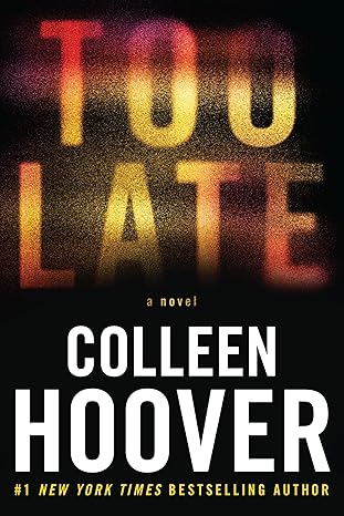 Too Late by Colleen Hoover [Premium Books]