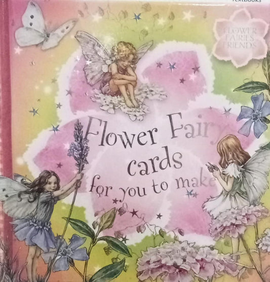 Flower fairy cards for  you to make HARDCOVER