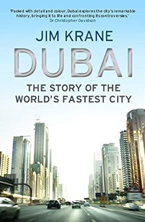 Dubai: The Story of the World's Fastest City
