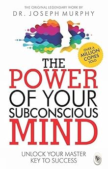 The power of your subconscious mind by Dr. Joseph Murphy