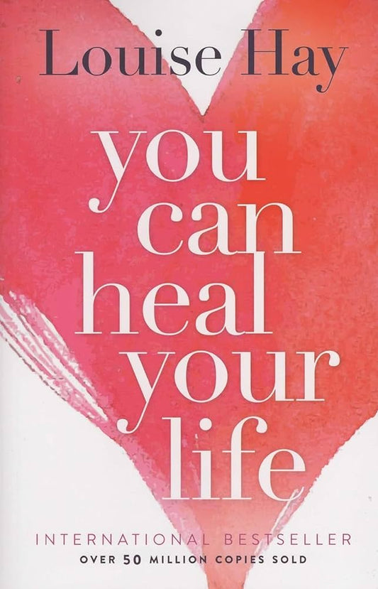 You can heal your life by Louise hay