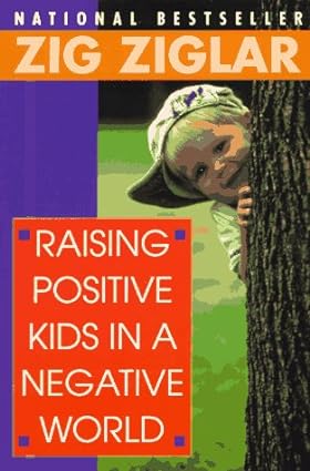 Raising Positive Kids In a Negative World [RARE BOOK]
