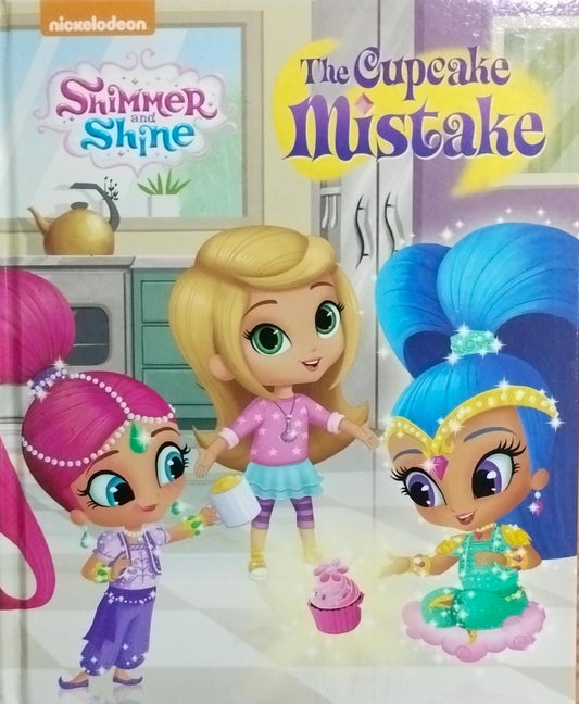 The cupcake mistake-shimmer and shine [hardcover]