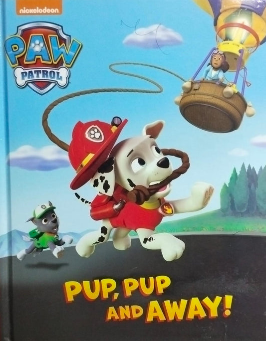 Pup, pup and away! (paw patrol) [hardcover]