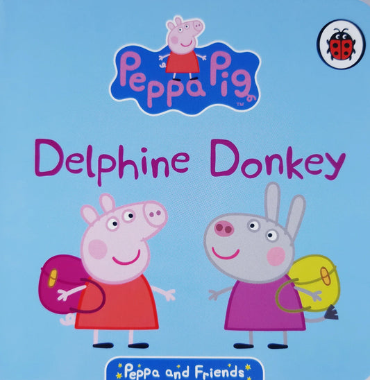 Peppa pig : Delphine Donkey : Peppa and Friends[BOARD BOOK]