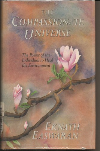The Compassionate Universe: The Power of the Individual to Heal the Environment