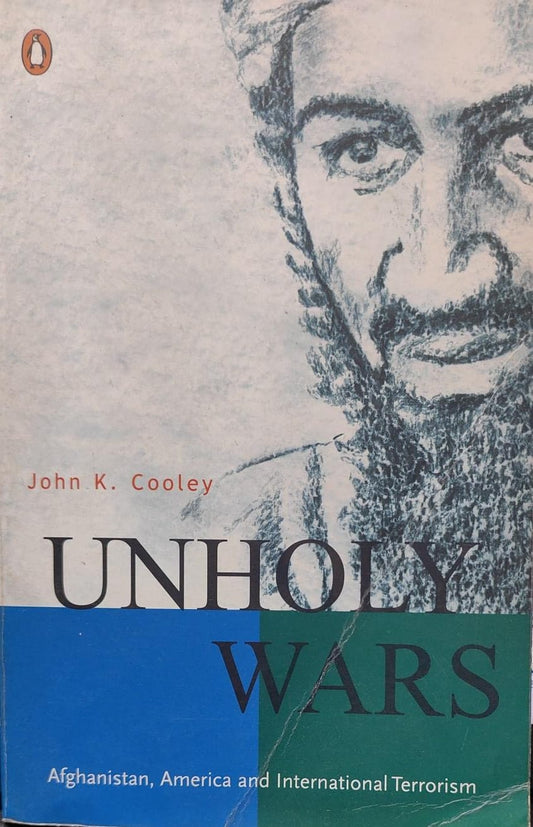 Unholy Wars: Afghanistan, America and International Terrorism by John K. Cooley [rare books]