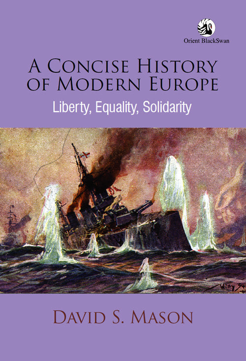 A Concise History of Modern Europe: Liberty, Equality, Solidarity by David S. Mason [rare books]