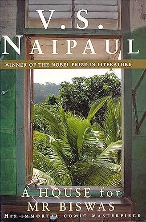 A House For Mr Biswas by V.S. Naipaul