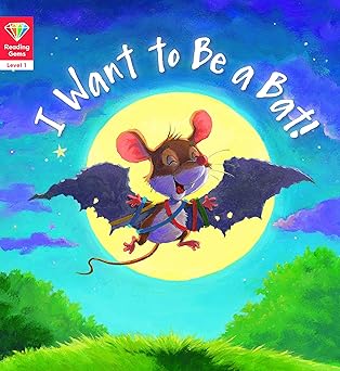 Reading Gems: I Want to Be a Bat! (Level 1) by Words & Pictures [Premium Books]