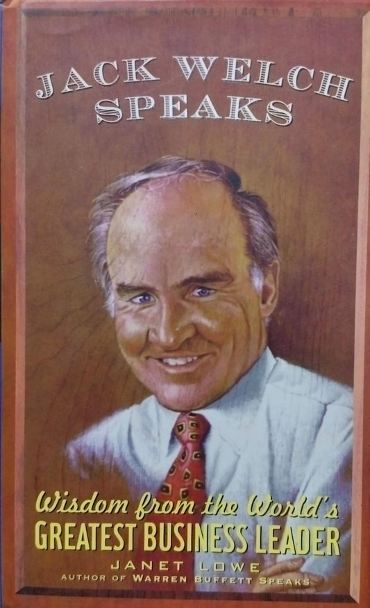 Jack welch speaks: wisdom from the world′s greatest business leader [hardcover]