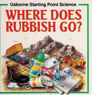 Where does rubbish go? [HARDCOVER]