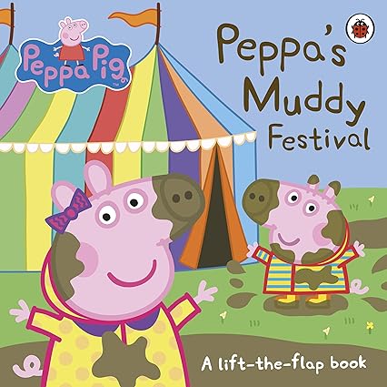Peppa Pig: Peppa's Muddy Festival : A Lift-the-Flap Book Board book