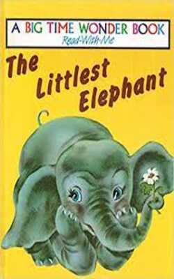 A big time Wonder book :The Littlest Elephant : HARDCOVER