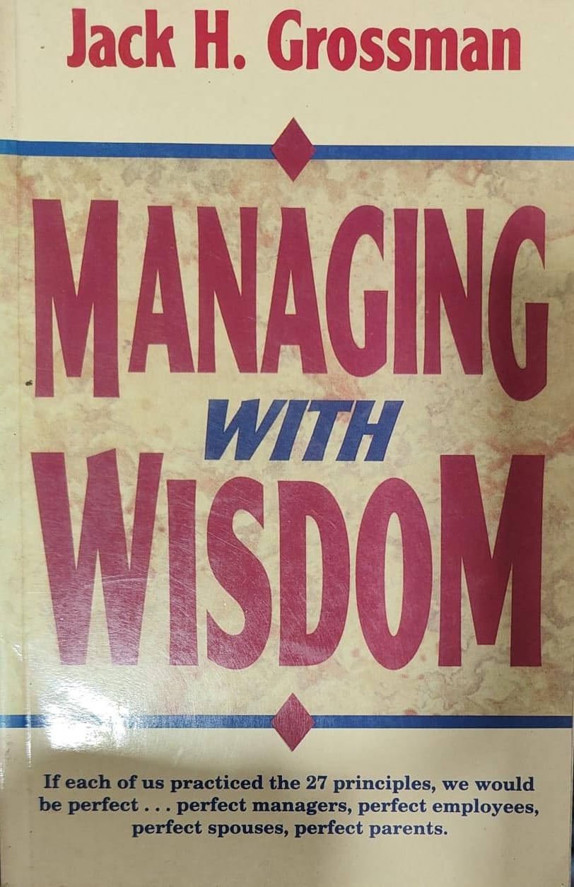 Managing With Wisdom by Jack H. Grossman [rare books]