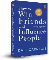 How to Win Friends and Influence People by Dale Carnegie