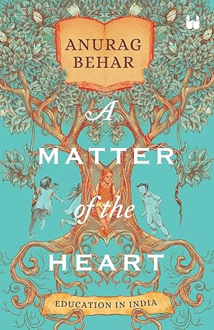 A Matter of the Heart by Anurag Behar