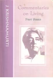Commentaries on Living First Series by Jiddu Krishnamurti