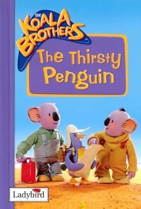 The thirsty penguin-koala brothers [hardcover]